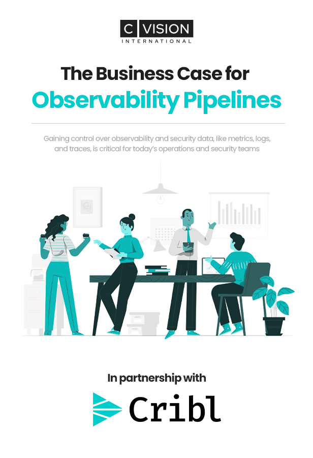 The Business Case for Observability Pipelines