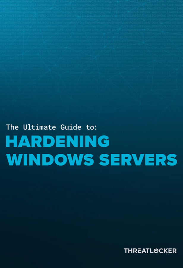 The Ultimate Guide to: Hardening Windows Servers